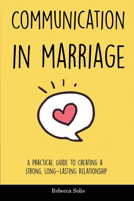 Communication in Marriage: A Practical Guide to... 1914527801 Book Cover