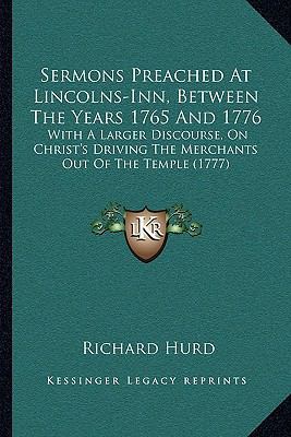 Sermons Preached At Lincolns-Inn, Between The Y... 1164913808 Book Cover