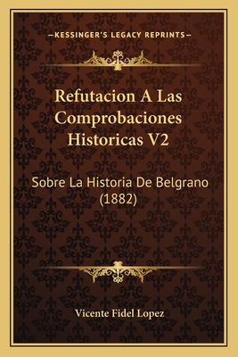 Refutacion A Las Comprobaciones Historicas V2: ... [Spanish] 116814714X Book Cover