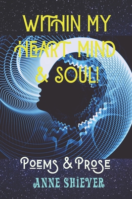 Within My Heart, Mind & Soul: The Poetic Works ... B0849VLT1M Book Cover