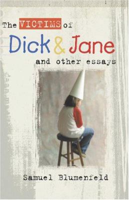 The Victims of Dick and Jane and Other Essays 1891375210 Book Cover