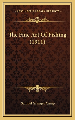 The Fine Art Of Fishing (1911) 1166081796 Book Cover