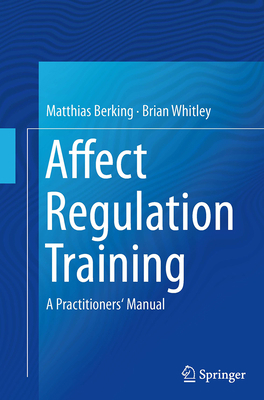 Affect Regulation Training: A Practitioners' Ma... 1493947451 Book Cover