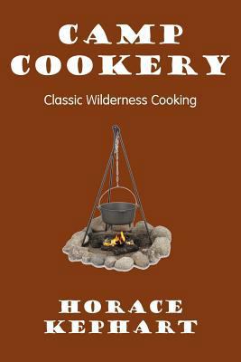 Camp Cookery 1613420862 Book Cover
