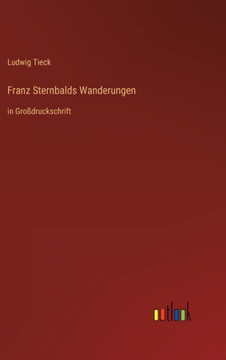 Franz Sternbalds Wanderungen: in Großdruckschrift [German] 336847135X Book Cover