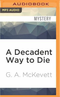 A Decadent Way to Die 1511398760 Book Cover