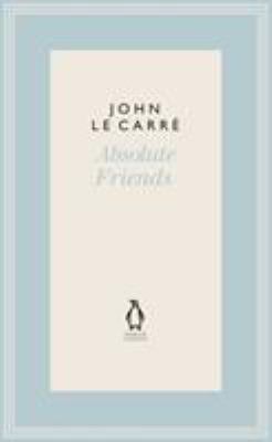Absolute Friends (The Penguin John le Carré Har... 0241337240 Book Cover