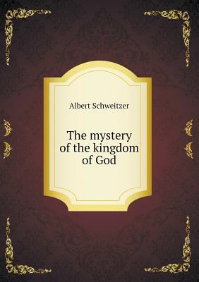 The mystery of the kingdom of God 551855169X Book Cover