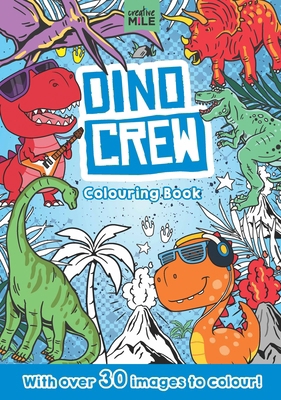 Dino Crew Colouring Book: Colouring Book 1923286730 Book Cover