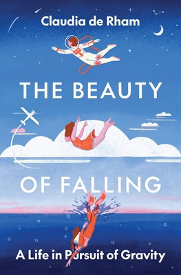 The Beauty of Falling: A Life in Pursuit of Gra... 0691237484 Book Cover