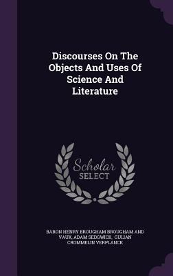 Discourses On The Objects And Uses Of Science A... 1348124687 Book Cover