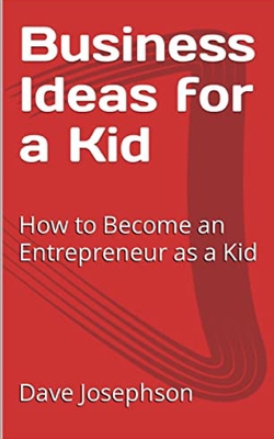 Business Ideas for a Kid: How to Become an Entr... B0C6NBCPFS Book Cover