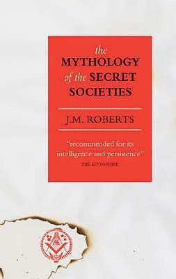 The Mythology of the Secret Societies. J.M. Rob... 1905857446 Book Cover