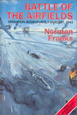 Battle of the Airfields: Operation Bodenplatte ... 1898697159 Book Cover