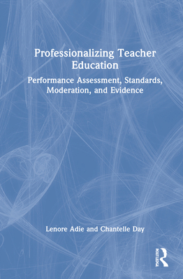 Professionalizing Teacher Education: Performanc... 0367332132 Book Cover