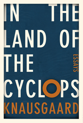 In the Land of the Cyclops: Essays 0345810570 Book Cover