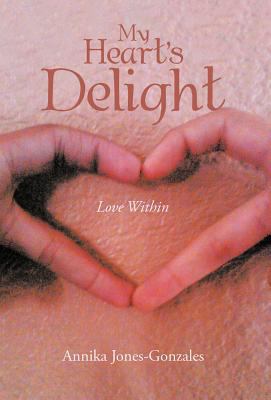 My Heart's Delight: Love Within 1466907541 Book Cover