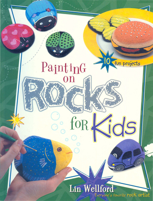 Painting on Rocks for Kids 1581802552 Book Cover