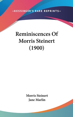 Reminiscences Of Morris Steinert (1900) 143656316X Book Cover