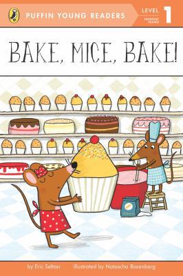 Bake, Mice, Bake! Level 1 0448494779 Book Cover