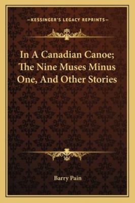 In A Canadian Canoe; The Nine Muses Minus One, ... 1163232947 Book Cover