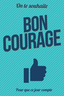 Bon courage: Taille L (15x23cm) [French] 1981694129 Book Cover