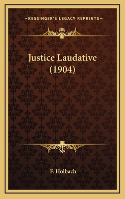 Justice Laudative (1904) [French] 1166642828 Book Cover