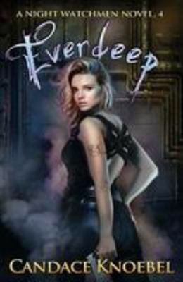 Everdeep (Night Watchmen, #4) 1530039142 Book Cover