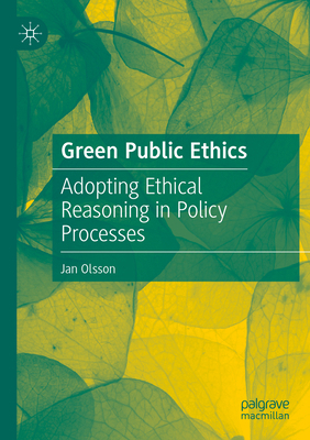 Green Public Ethics: Adopting Ethical Reasoning... 3031671317 Book Cover