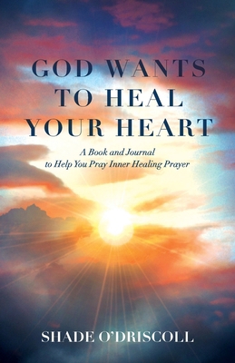 God Wants to Heal Your Heart: A Book and Journa... B0BRBKD15H Book Cover