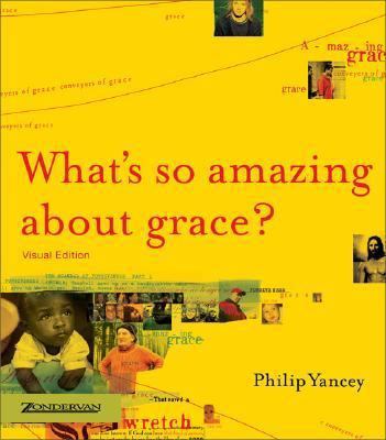 What's So Amazing about Grace? 0310249473 Book Cover