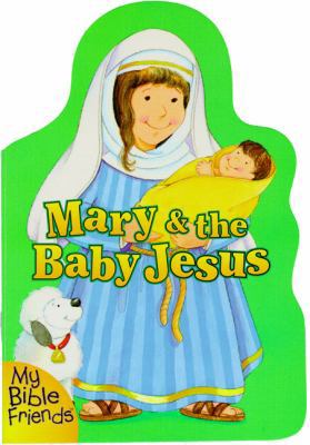 Mary and the Baby Jesus 0310973279 Book Cover