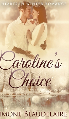 Caroline's Choice (Hearts in Winter Book 4) 103432103X Book Cover