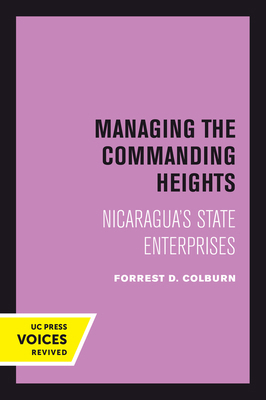 Managing the Commanding Heights: Nicaragua's St... 0520414780 Book Cover
