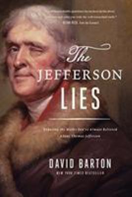 The Jefferson Lies: Exposing the Myths You've A... 1944229027 Book Cover