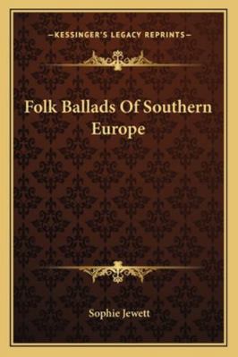 Folk Ballads Of Southern Europe 1162774177 Book Cover