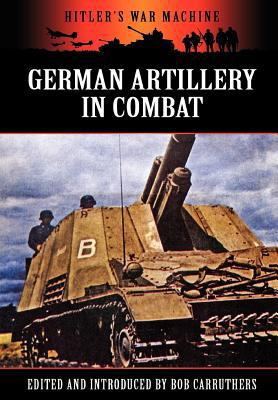 German Artillery in Combat 1781581665 Book Cover
