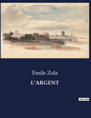 L'Argent [French] B0CGQHQ18W Book Cover