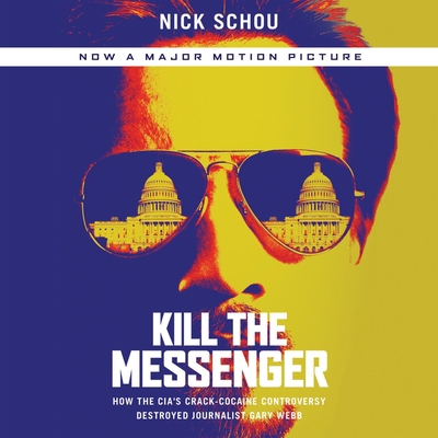 Kill the Messenger: How the Cia's Crack-Cocaine... 1622315391 Book Cover