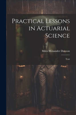 Practical Lessons in Actuarial Science: Text 1022838113 Book Cover