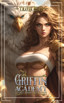 Griffin Academy: A LitRPG Progression Fantasy B0CY8C1Q23 Book Cover