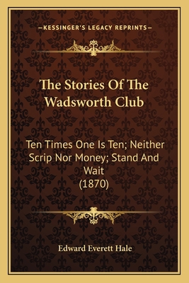 The Stories Of The Wadsworth Club: Ten Times On... 1166934586 Book Cover