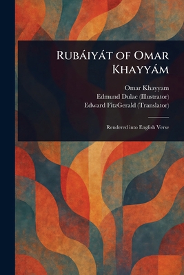 Rubáiyát of Omar Khayyám 1023367572 Book Cover