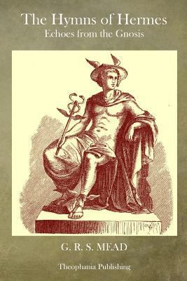 The Hymns of Hermes: Echoes from the Gnosis 1484927265 Book Cover