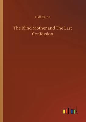 The Blind Mother and The Last Confession 3734035082 Book Cover