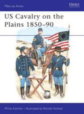 US Cavalry on the Plains, 1850-90 B002Y4C8AU Book Cover