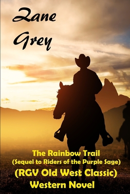 The Rainbow Trail (Sequel to Riders of the Purp... B087S87H2F Book Cover