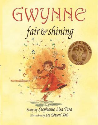 Gwynne, Fair & Shining (Gold Ink Award Winner) 0989433420 Book Cover