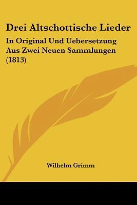 Drei Altschottische Lieder: In Original Und Ueb... [German] 1160730172 Book Cover