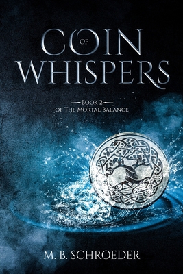 Coin of Whispers: Book 2 of The Mortal Balance 165726243X Book Cover